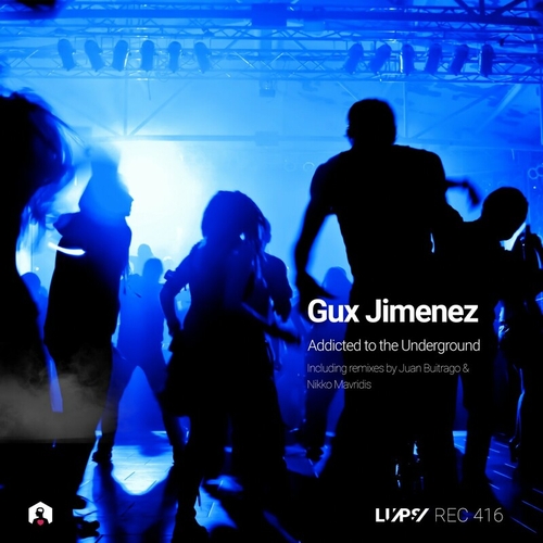 Gux Jimenez - Addicted to the Underground [LUPSREC416]